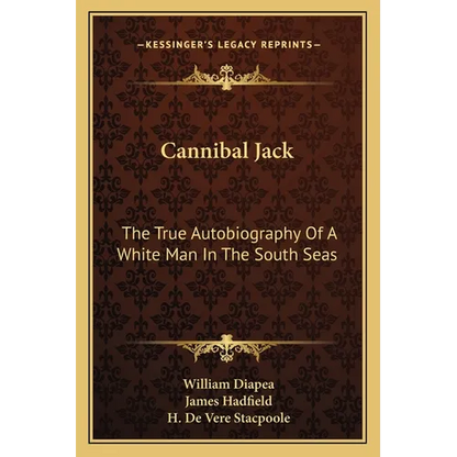 Cannibal Jack: The True Autobiography Of A White Man In The South Seas - Paperback