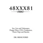 48xxx81: Sex, Lies and Videotapes, Floppy Discs, CD's, Computers, Power Trips and Racism - Hardcover