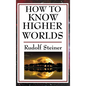 How to Know Higher Worlds - Hardcover