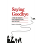 Saying Goodbye: A Time of Growth for Congregations and Pastors - Paperback