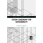 System Leadership for Sustainability - Paperback