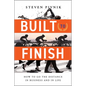 Built to Finish: How to Go the Distance in Business and in Life - Hardcover
