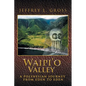 Waipi'o Valley: A Polynesian Journey from Eden to Eden - Paperback