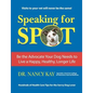 Speaking for Spot: Be the Advocate Your Dog Needs to Live a Happy Healthy Longer Life - Paperback