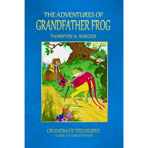 The Adventures of Grandfather Frog - Paperback