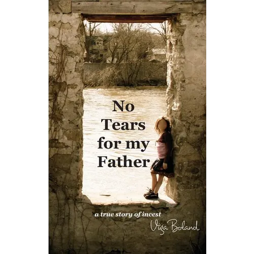 No Tears for my Father: A True Story of Incest - Paperback