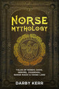 Norse Mythology: Tales of Nordic Gods, Heroes, Yggdrasil, Norse Magic & Viking Lore - Paperback