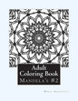 Adult Coloring Book #2: Mandela's and More - Paperback
