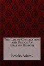 The Law of Civilization and Decay: An Essay on History Brooks Adams - Paperback