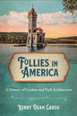 Follies in America: A History of Garden and Park Architecture - Paperback