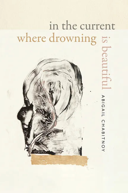 In the Current Where Drowning Is Beautiful - Hardcover