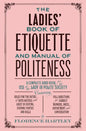 The Ladies' Book of Etiquette and Manual of Politeness - Paperback
