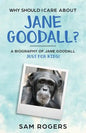 Why Should I Care About Jane Goodall?: A Biography of Jane Goodall Just For Kids! - Paperback