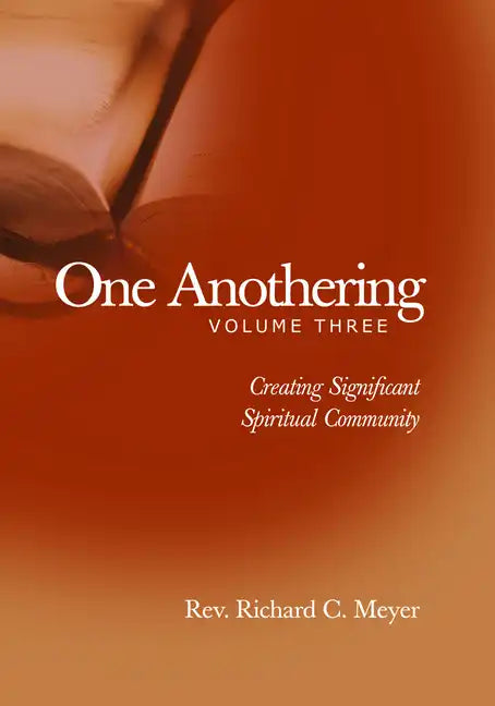 One Anothering: Creating Significant Spiritual Community - Paperback