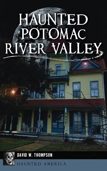 Haunted Potomac River Valley - Hardcover