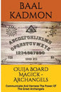Ouija Board Magick - Archangels Edition: Communicate And Harness The Power Of The Great Archangels - Paperback