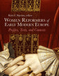 Women Reformers of Early Modern Europe: Profiles, Texts, and Contexts - Hardcover