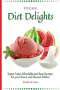 Pegan Diet Delights: Super Tasty, Affordable and Easy Recipes for your Snack and Dessert Dishes - Paperback