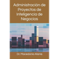 Administración de Proyectos de Inteligencia de Negocios - Paperback