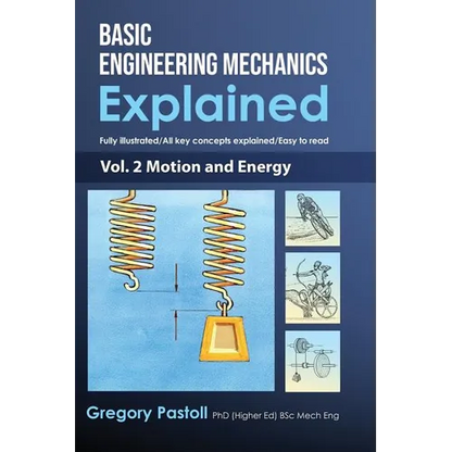 Basic Engineering Mechanics Explained, Volume 2: Motion and Energy - Hardcover