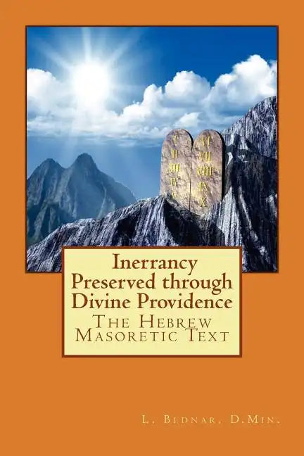 The Hebrew Masoretic Text: Inerrancy Preserved through Divine Providence - Paperback