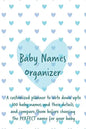 Baby Names Organizer: To Help You Choose the Right Name for Your Baby: Expecting Women / Baby Shower / Pregnancy Gift - Paperback
