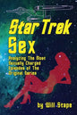 Star Trek Sex: Analyzing the Most Sexually Charged Episodes of the Original Series - Paperback