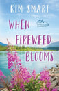 When Fireweed Blooms - Paperback