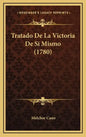 Tratado De La Victoria De Si Mismo (1780) - Hardcover