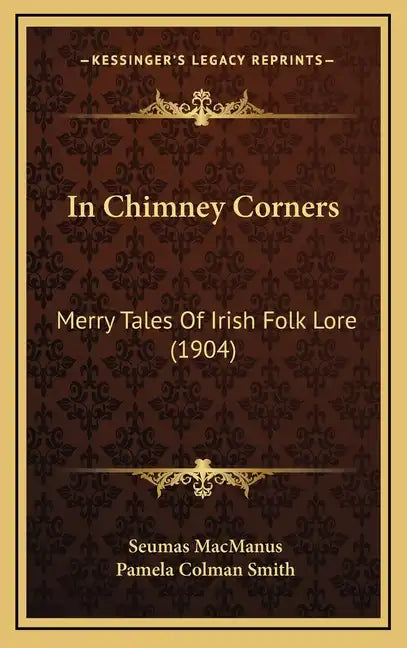In Chimney Corners: Merry Tales Of Irish Folk Lore (1904) - Hardcover