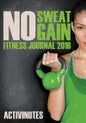 No Sweat No Gain Fitness Journal 2016 - Paperback