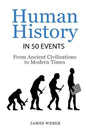 History: Human History in 50 Events: From Ancient Civilizations to Modern Times (World History, History Books, People History) - Paperback