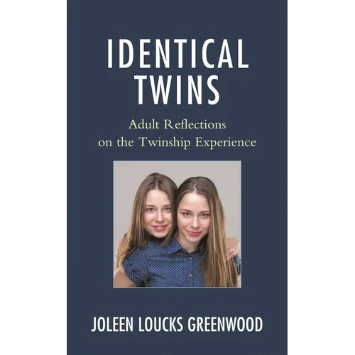 Identical Twins: Adult Reflections on the Twinship Experience - Paperback