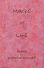 Magic of Life: Poems - Paperback