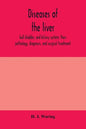 Diseases of the liver, gall bladder, and biliary system; their pathology, diagnosis, and surgical treatment - Paperback