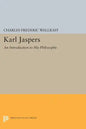 Karl Jaspers: An Introduction to His Philosophy - Paperback