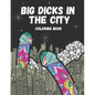 Dick Coloring Book: Color Dicks In The City - Paperback