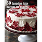 50 Canadian Cake Recipes for Home - Paperback