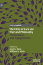 The Films of Lars Von Trier and Philosophy: Provocations and Engagements - Hardcover