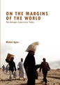 On the Margins of the World: The Refugee Experience Today - Paperback