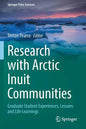 Research with Arctic Inuit Communities: Graduate Student Experiences, Lessons and Life Learnings - Paperback