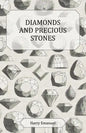 Diamonds and Precious Stones: Their History, Value and Distinguishing Characteristics, with Simple Tests for their Identification - Paperback