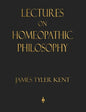 Lectures on Homeopathic Philosophy - Hardcover