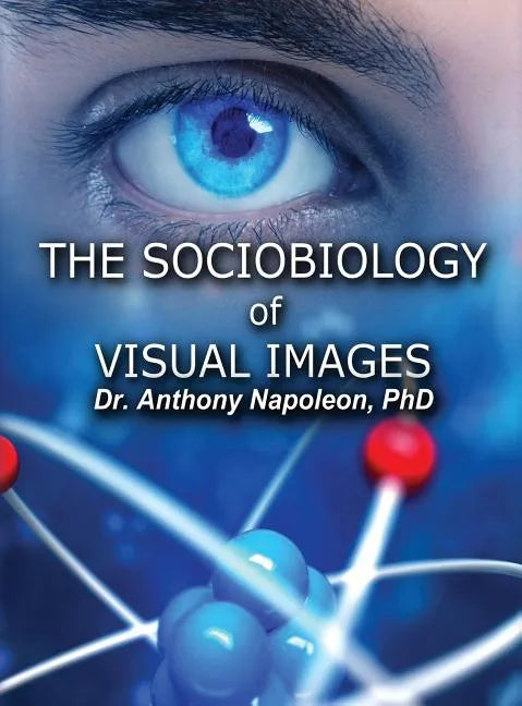 The Sociobiology of Visual Images - Hardcover