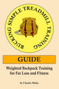 Rucking Simple Treadmill Training Guide: Weighted Backpack Training for Fat Loss and Fitness - Paperback