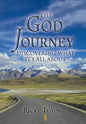 The God Journey: Discovering What It's All About - Hardcover