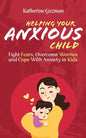 Helping Your Anxious Child: Fight Fears, Overcome Worries, and Cope with Anxiety in Kids - Paperback