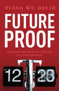 Future Proof: Reinventing Work in the Age of Acceleration - Paperback