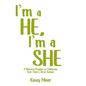 I'm a HE, I'm a SHE: A Nursery Rhyme to Celebrate Your Child's Birth Gender - Hardcover
