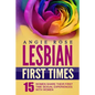 Lesbian First Times: 15 Women Share Their First Time Sexual Experiences with Women (Lesbian Erotica, Lesbian Firsts, Lesbian Romance) - Paperback